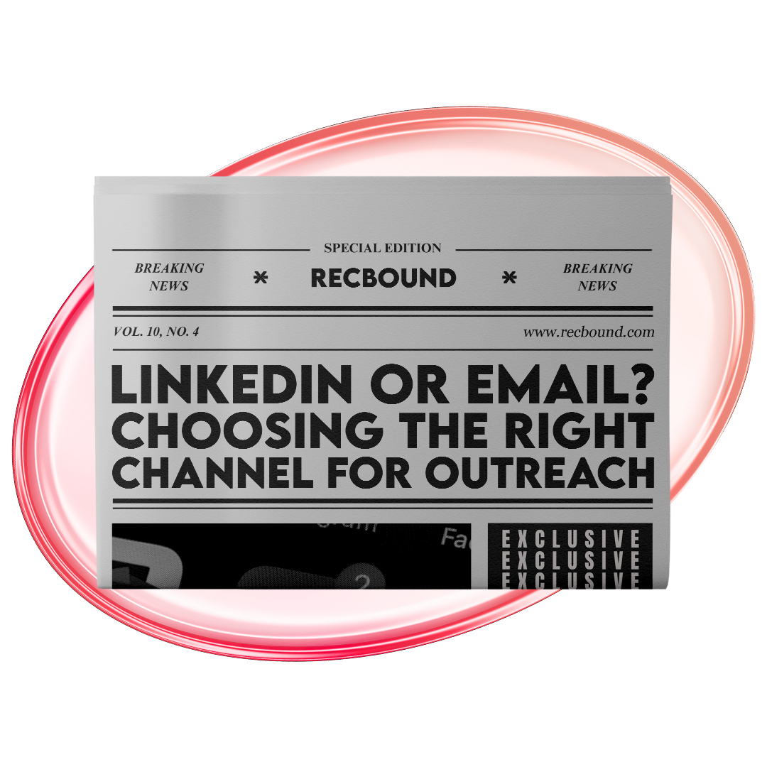 LinkedIn or Email? Choosing the Right Channel for Outreach