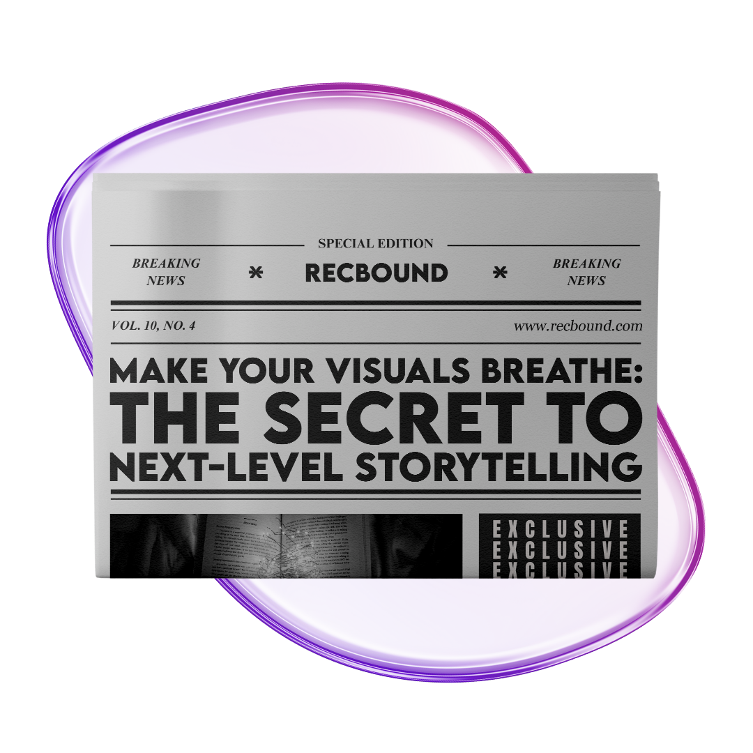 Make Your Visuals Breathe: The Secret to Next-Level Storytelling